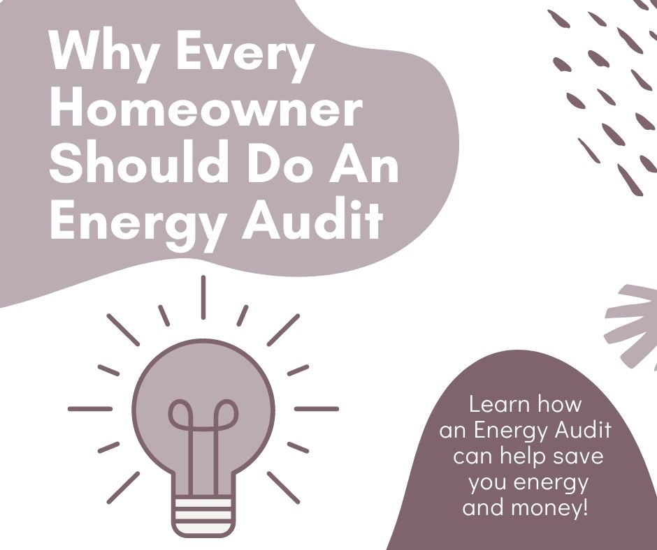 why every homeowner should do an energy audit - blog post cover photo
