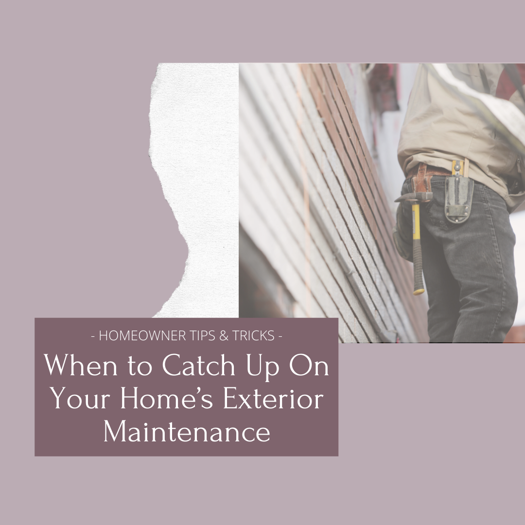 when to catch up on your homes exterior maintenance - blog post cover photo