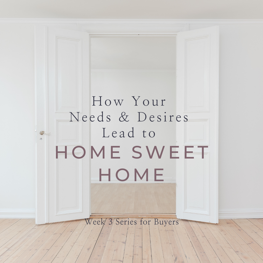 How your needs and desires lead to home sweet home - blog post cover photo