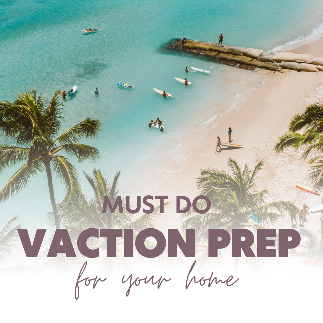Must Do Vacation Prep