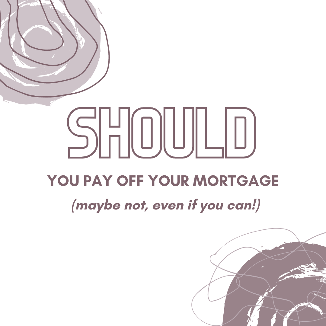 Should You Pay Off your Mortgage