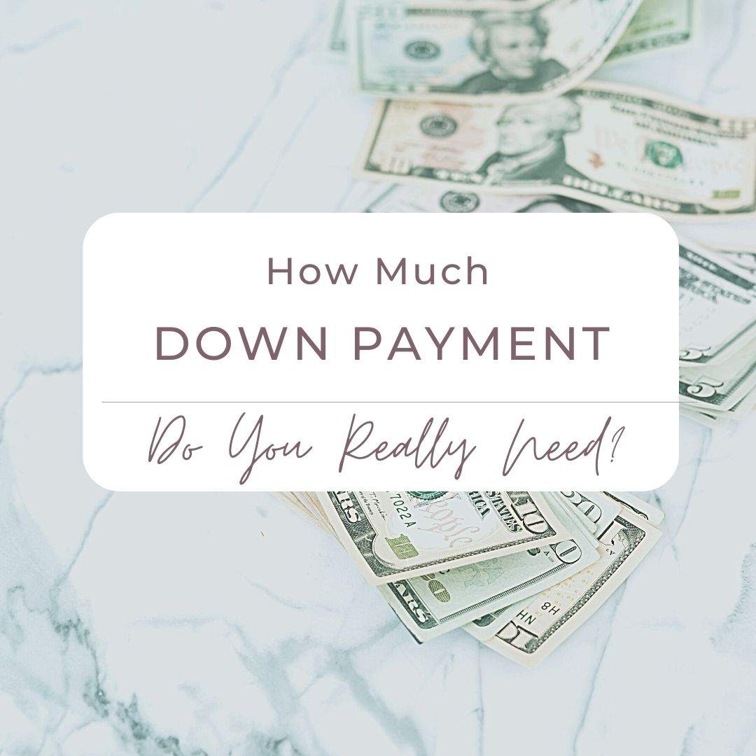How Much Down Payment Do You Really Need?