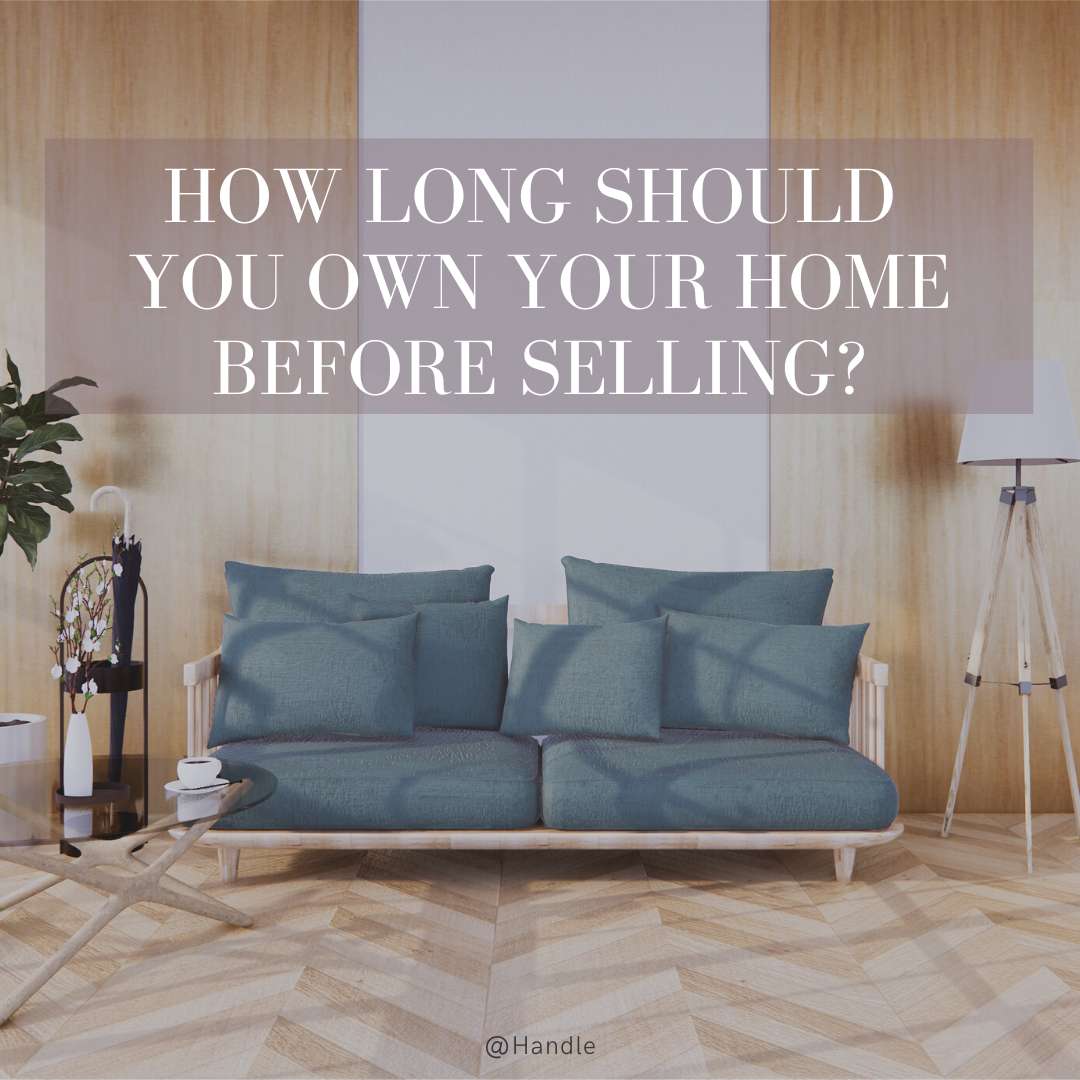 How Long Should You Own Your Home Before Selling