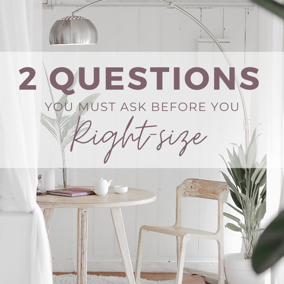2 Questions You Must Ask Before You Right-size