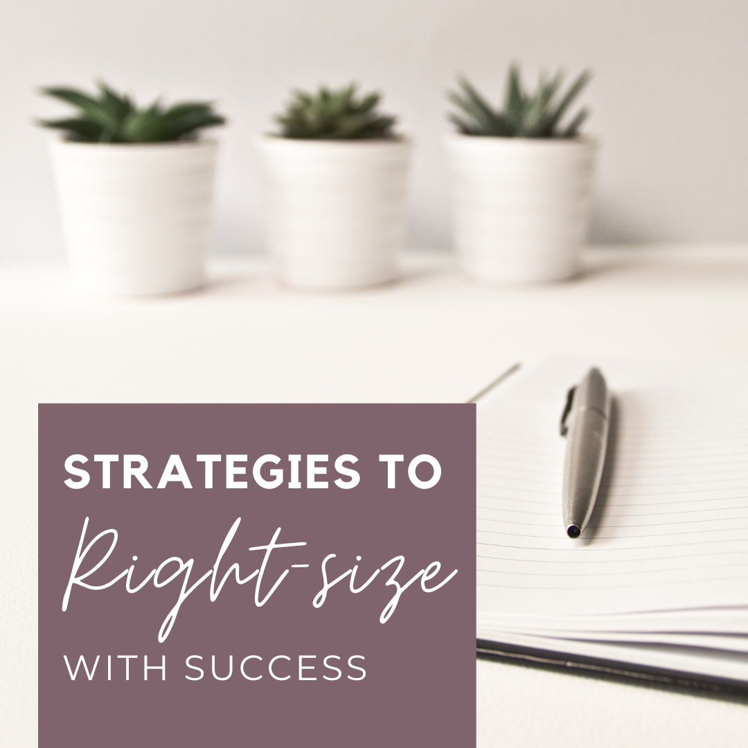 Strategies to right-size with success