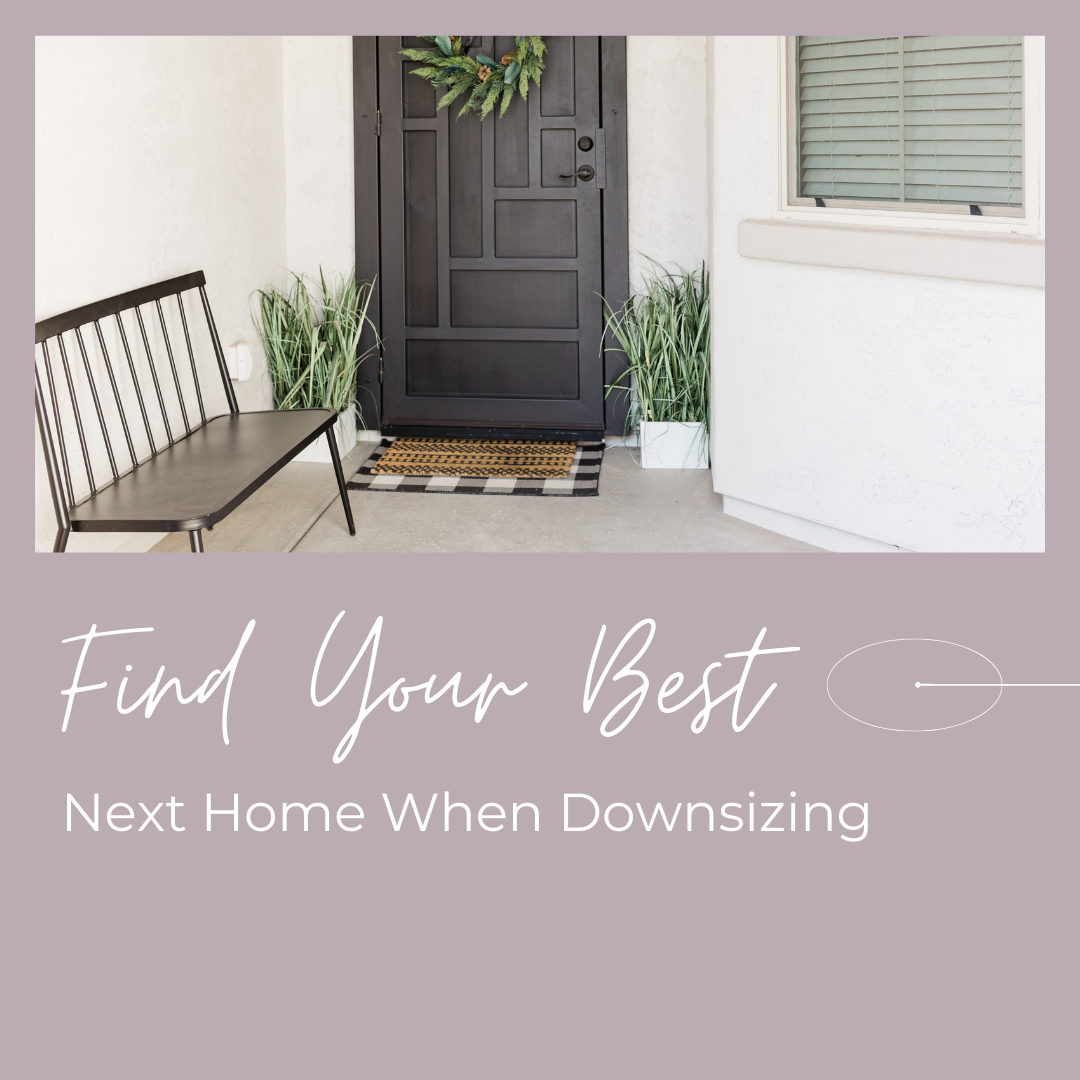 Find Your Next Best Home When Downsizing