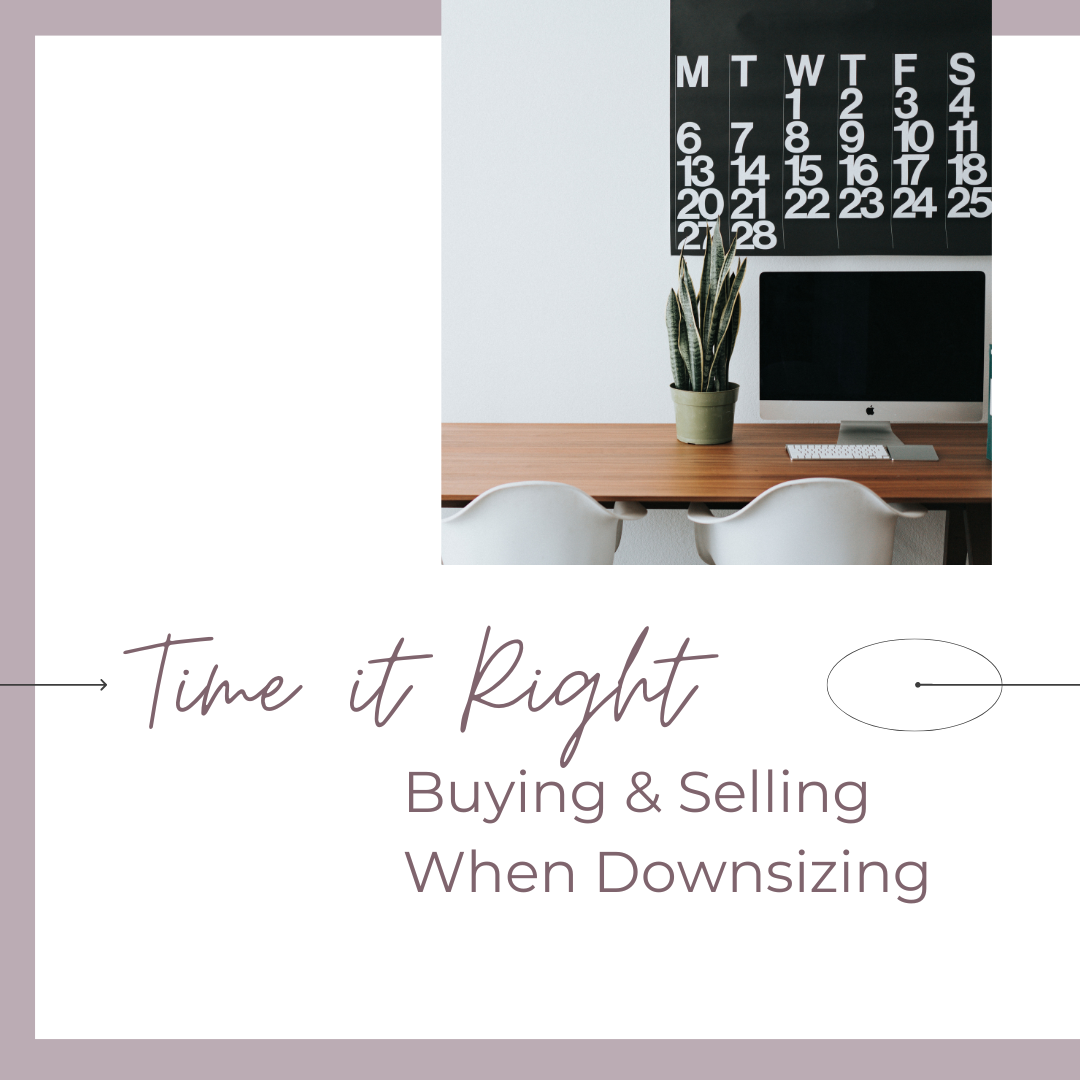 How to Time It Right — Buying and Selling When Downsizing