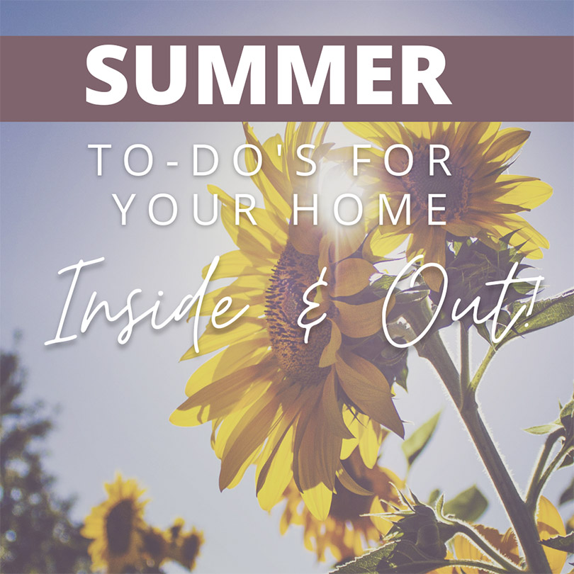 Summer To-Do's for your home - inside and out!