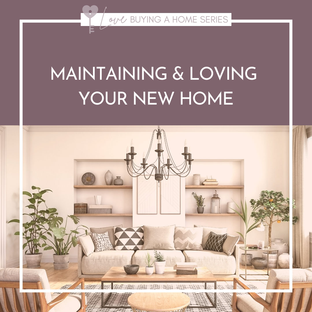 Blog Cover Photo - "Maintaining & Loving Your New Home"