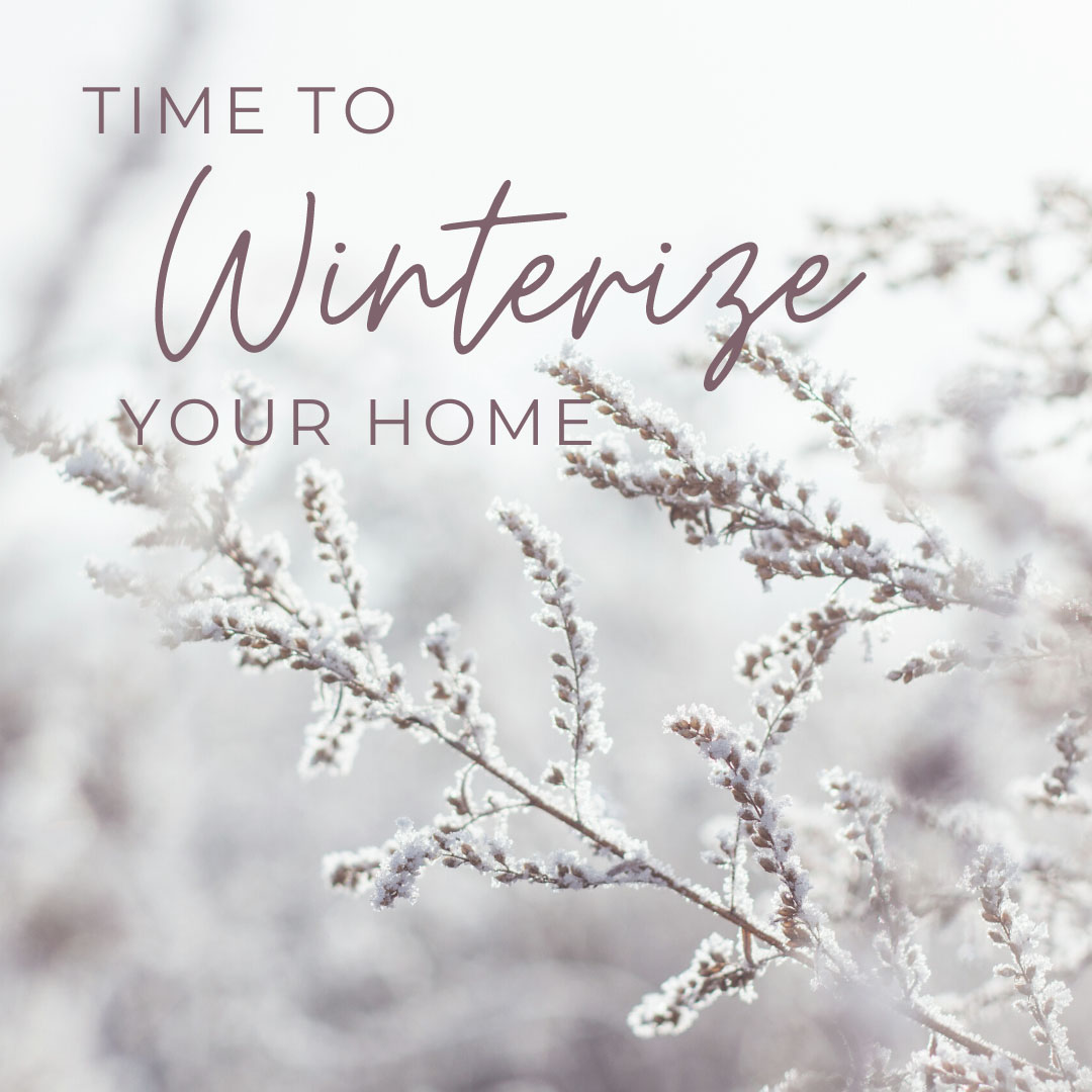 Blog Cover Photo - "Time To Winterize Your Home"