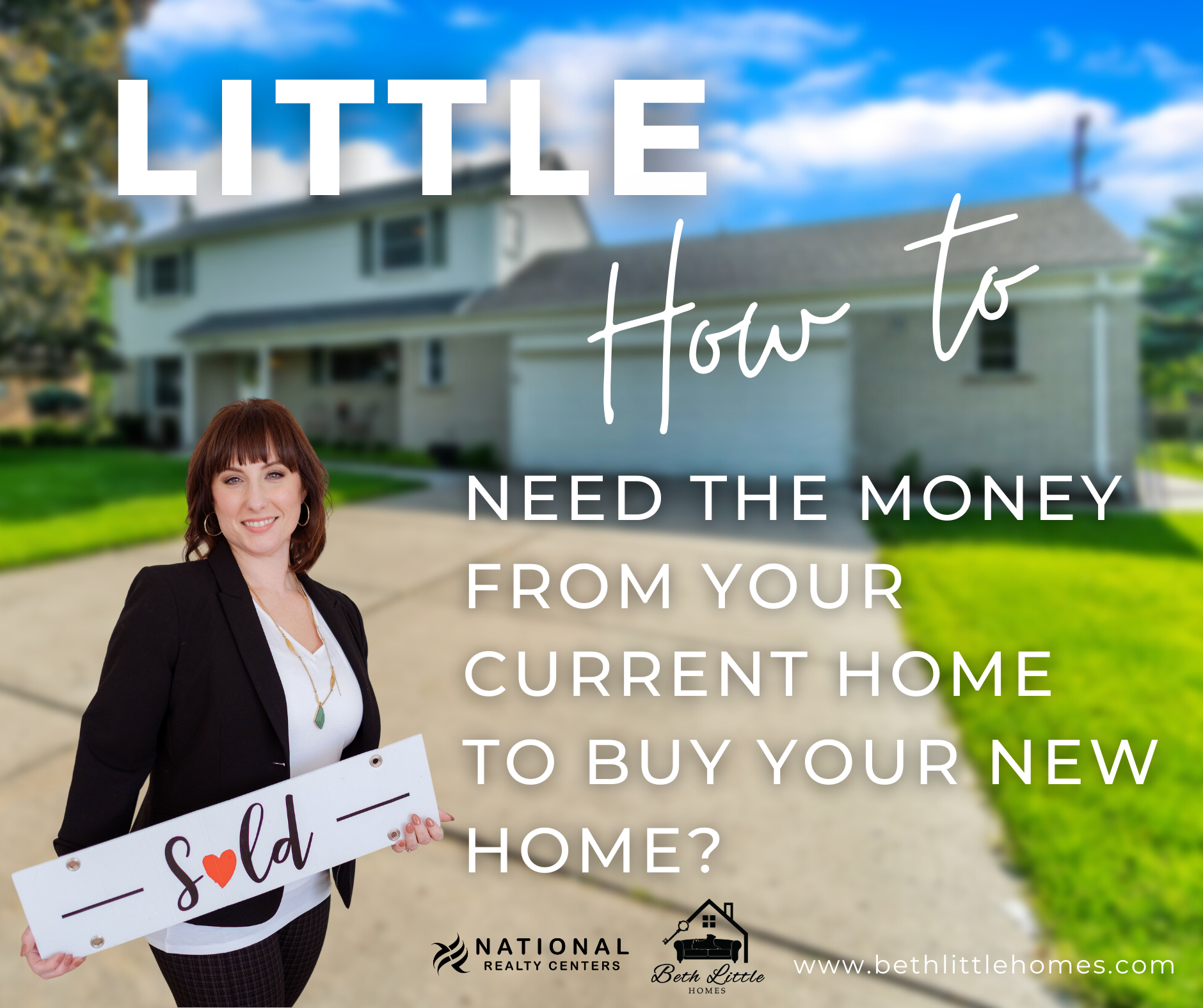 Need the money from your current home to buy your new home?