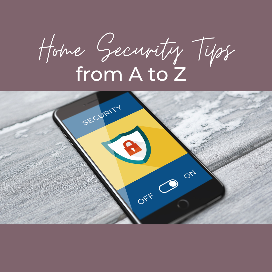 Tips on Home Security from A to Z