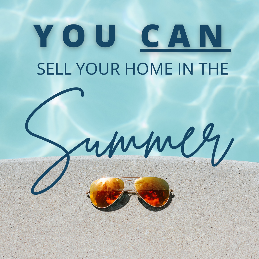 You Can Sell Your Home in the Summer
