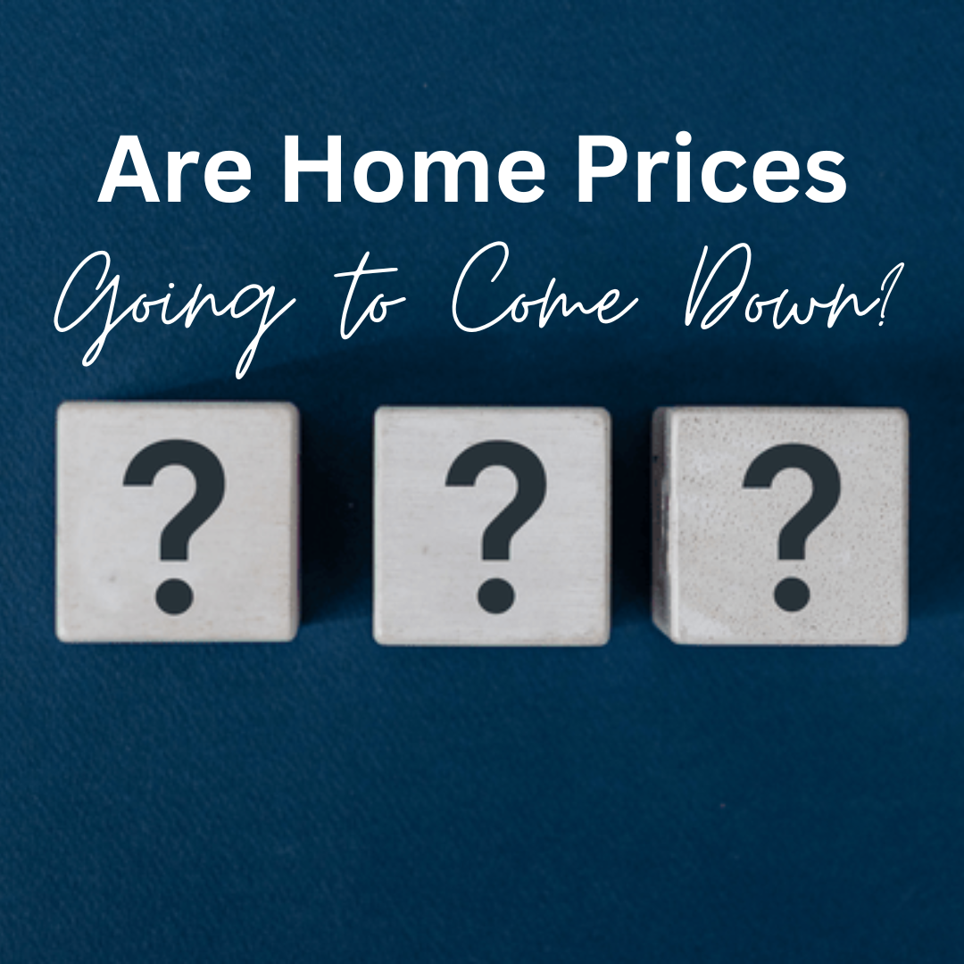 Are Home Prices Going to Come Down