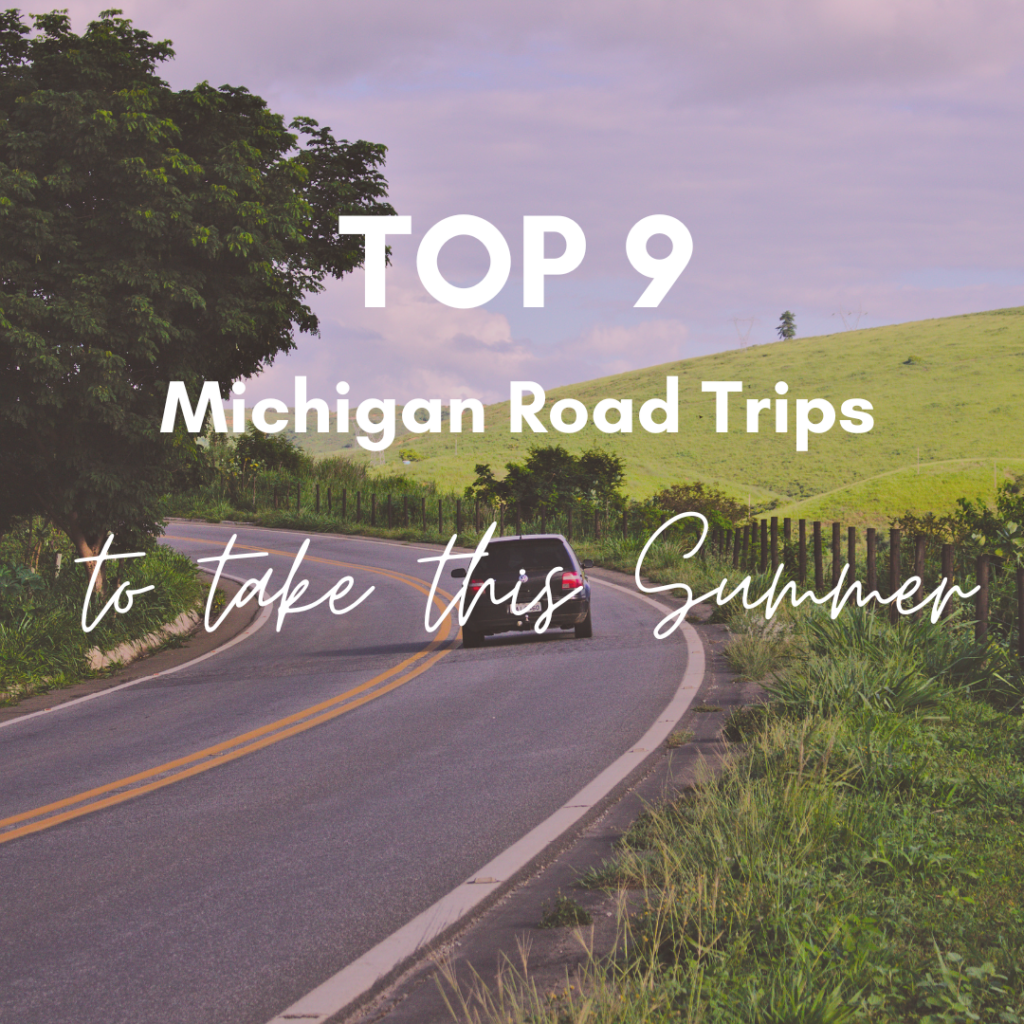 Summer Road Trips to take in Michigan this Summer